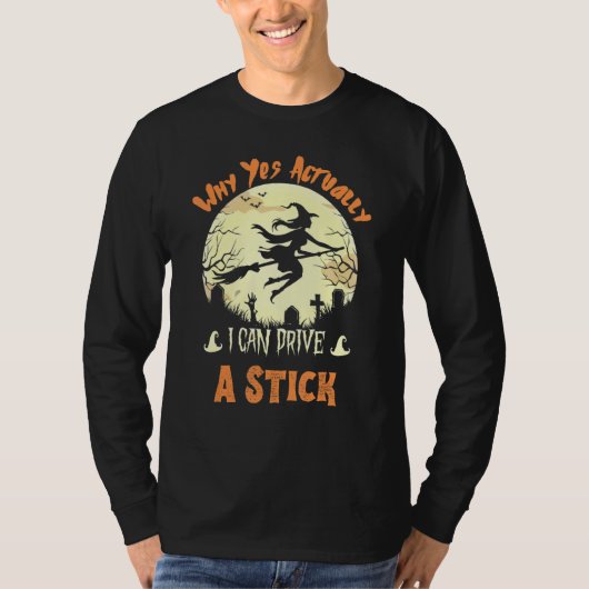 T-shirt Yes Actually I Can Drive A Stick Halloween 2022 (Devant)