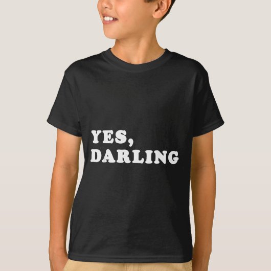 T-shirt Yes Darling Funny Shirt Gift For Valentine (Devant)