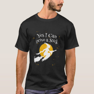 T-shirt Yes I Can Drive A Stick Novelty Halloween Humor Wi