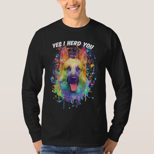 T-shirt Yes I Herd You German Shepherd Animal Pun Shepard (Devant)
