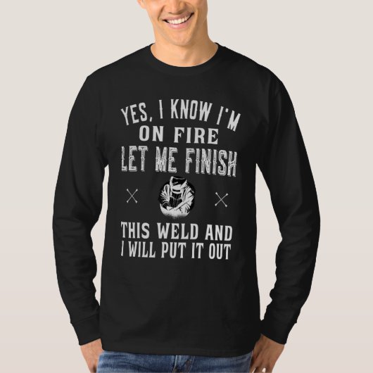 T-shirt Yes I Know I'm on fire Welding accessories - Welde (Devant)