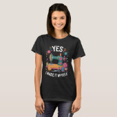 T-shirt Yes I Made It Myself Sewer Funny Sewing Quilting (Devant entier)
