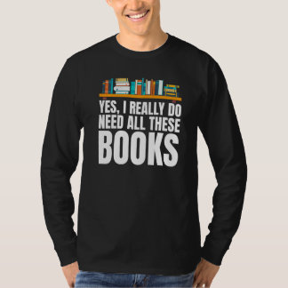 T-shirt Yes I Really Do Need All These Books Unisex Nerds 