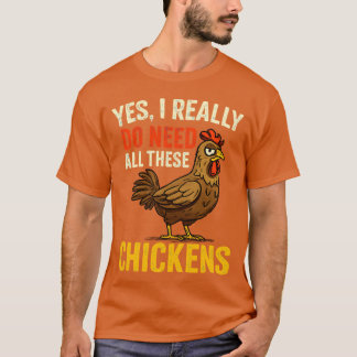 T-shirt Yes I Really Do Need All These Chickens Funny Farm