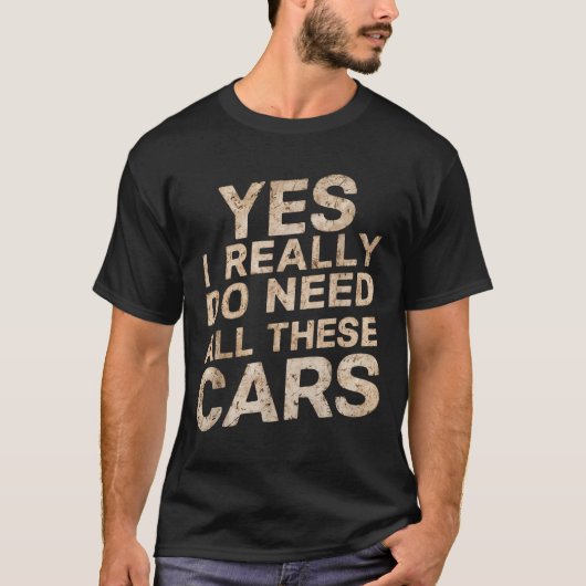 T-shirt Yes I Really Do Need All These Funny Car Lovers Fo (Devant)