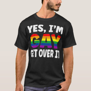T-shirt Yes I sur la Gay Get Over It Rainbow Flag LGBTQ Ga