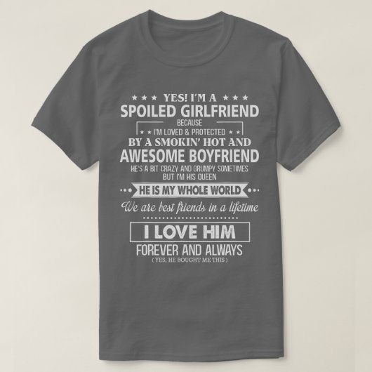 T-shirt Yes Im a spoiled girlfriend because Im loved prote (Design devant)