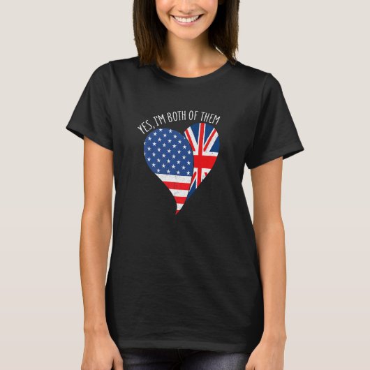 T-shirt Yes, I'm Both Of Them Half American Half British H (Devant)