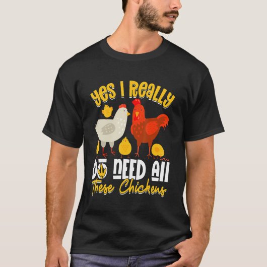 T-shirt Yes Need All   These Chickens   Farmer Farming (Devant)