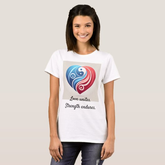 T-shirt Yin Yang Coeur - L'Amour S'Unit, Force Endures T-S (Devant entier)