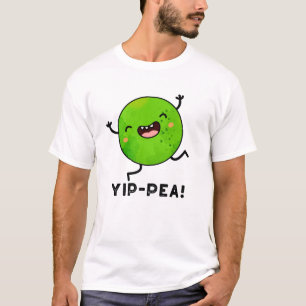 T-shirt Yip-pea Happy Pea Pun