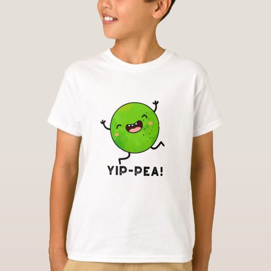 T-shirt Yip-pea Happy Pea Pun (Devant)