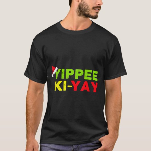 T-shirt Yippee-ki-yay Funny Christmas Xmas  (Devant)