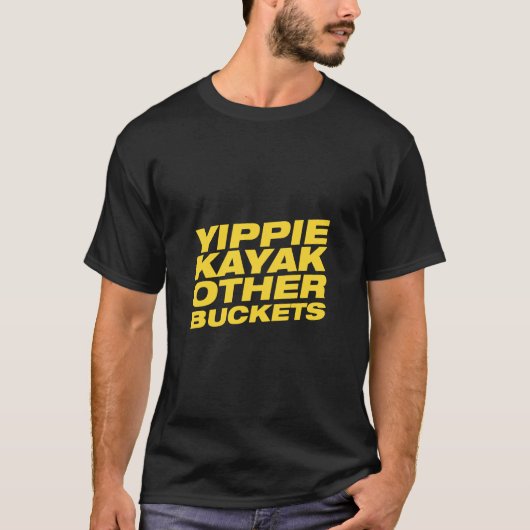 T-shirt Yippie Kayak Autres seaux (Devant)