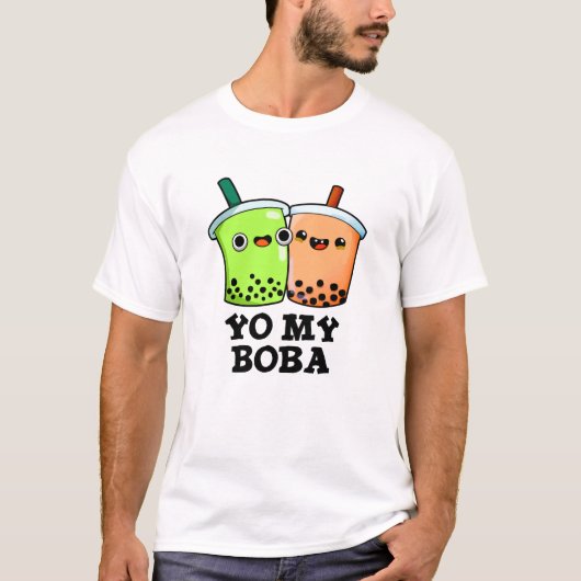 T-shirt Yo My Boba Drôle Boba Tea Pun (Devant)