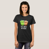 T-shirt Yo My Boba Funny Boba Tea Pun Dark BG (Devant entier)