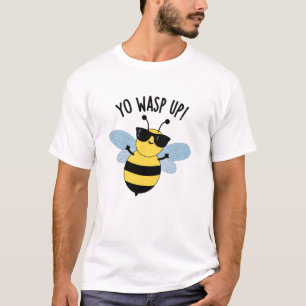 T-shirt Yo Wasp Up Funny Bug Pun