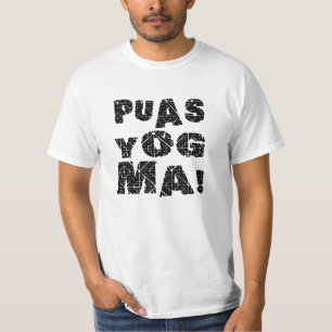 T-shirt yog mA de puas !