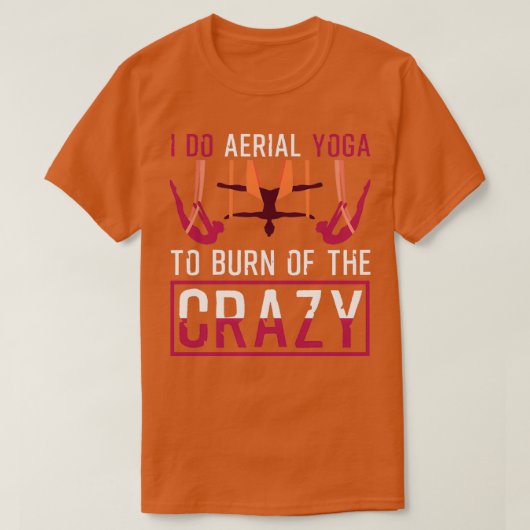 T-shirt Yoga Aérien Pour Brûler Le Crazy Funny Hammock (Design devant)