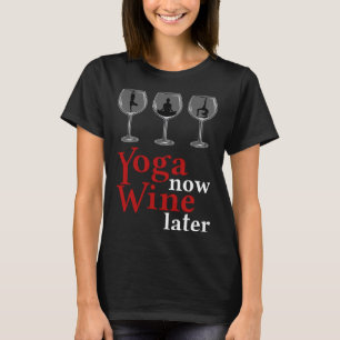 T-shirt Yoga maintenant vin plus tard