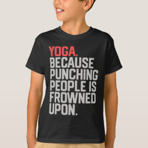 T-shirt Yoga Parce que Frapper les Gens est Mal Vu _1