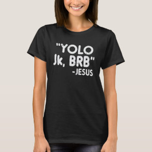 T-shirt Yolo Jk BRB Jésus Drôle de Pâques 2020 Chrétiens C