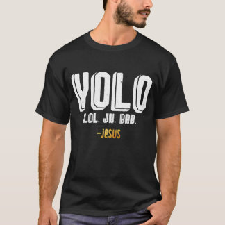 T-shirt Yolo LOL JK BRB Jésus