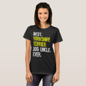T-shirt Yorkshire Terrier chien oncle jamais (Devant entier)