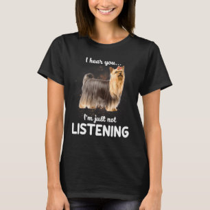 T-shirt Yorkshire Terrier Je T'entends Pas Écouter Chien