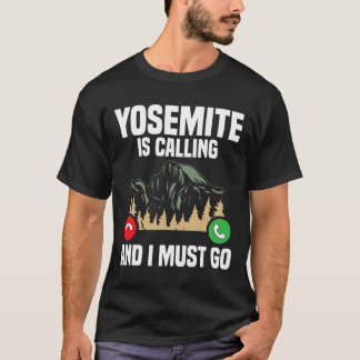 T-shirt Yosemite m'appelle, je dois y aller Vacances Parc
