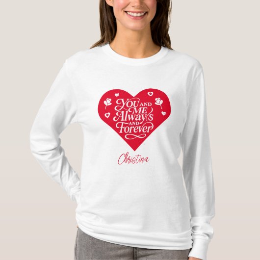 T-shirt You and Me Always and Forever Couples Valentine (Devant)