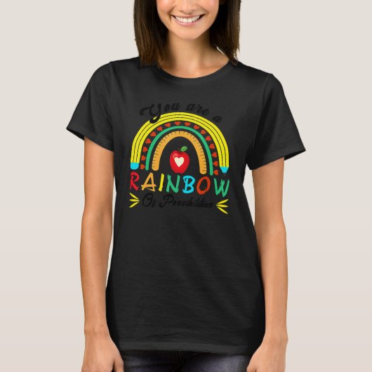 T-shirt You Are A Rainbow Of Possibilities Teaching  Teach (Devant)