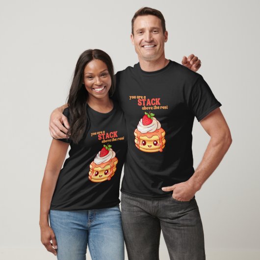 T-shirt You Are A Stack Above The Rest Pancake Lover Straw (Unisexe)