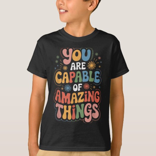 T-shirt You Are Capable Of Amazing Things (Devant)