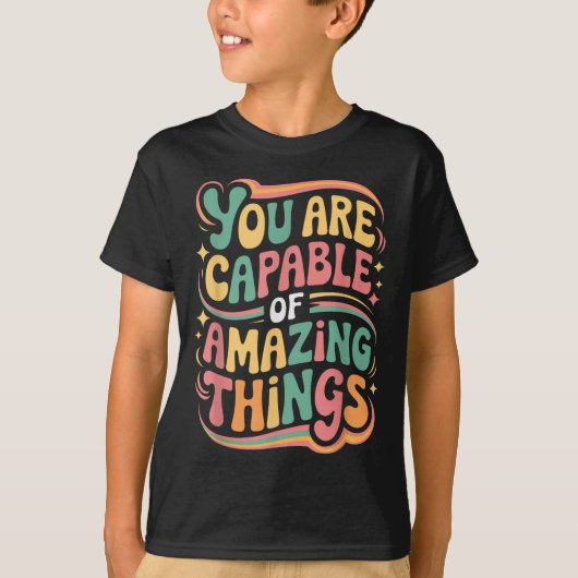 T-shirt You Are Capable Of Amazing Things (Devant)