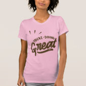 T-shirt You Are Doing Great (Devant)
