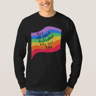 T-shirt You Are Loved No Matter Who You Love LGBT 1