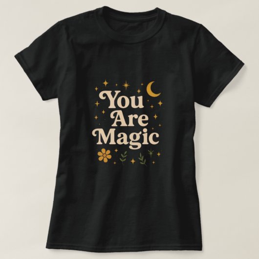 T-shirt You Are Magic - Inspirational Star Design with Pos (Design devant)