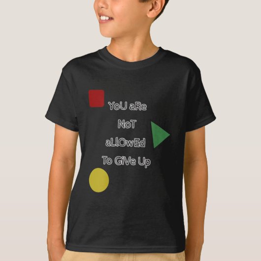 T-shirt You Are Not Allowed To Give Up Motivation  (Devant)