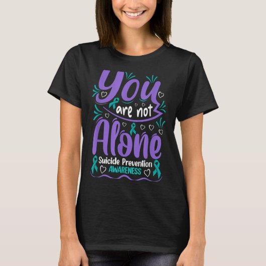 T-shirt You Are Not Alone Suicide Prevention Awareness  (Devant)