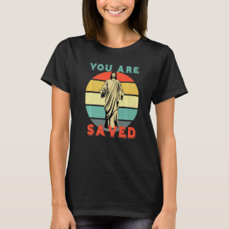 T-shirt You Are Saved Spread the Good News of Jesus 1