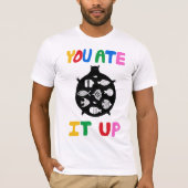 T-shirt You Ate It Up (Devant)