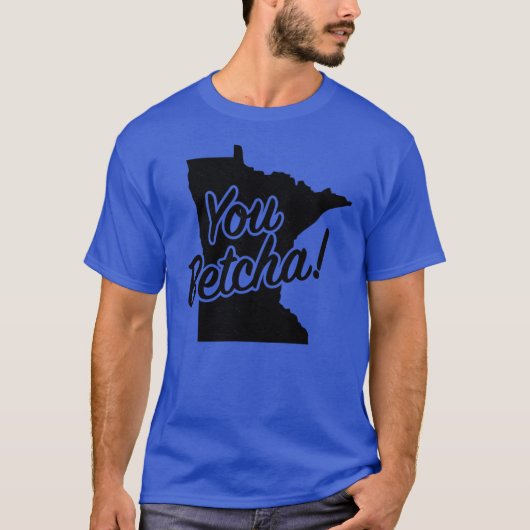 T-shirt You Betcha Minnesota Midwest State Fun Phrase Sayi (Devant)