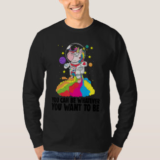 T-shirt You Can Be Whatever You Want To Be Toodler Unico