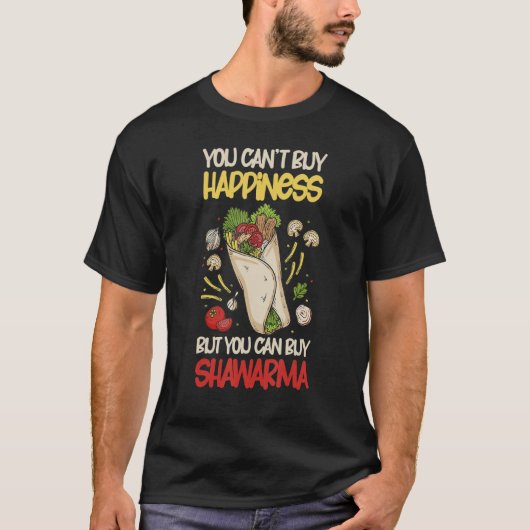 T-shirt You Can Buy Shawarma Eastern Dish Shawarma (Devant)