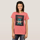T-shirt You Can Do Everything (Devant entier)