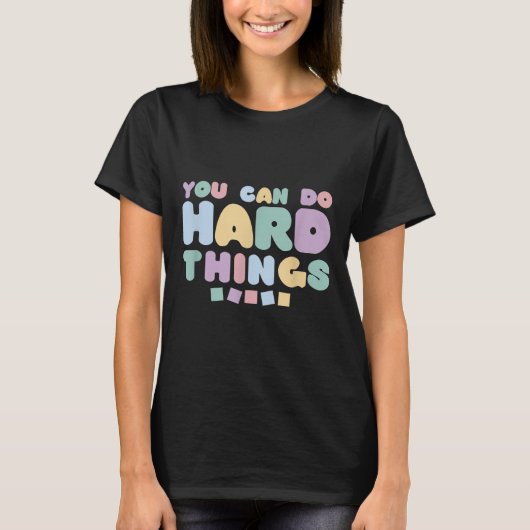 T-shirt You Can Do Hard Things Insrational Quotes Motivati (Devant)