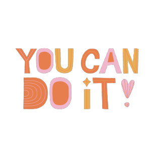 T-SHIRT YOU CAN DO IT SHIRT