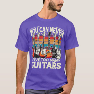 T-shirt You Can Never Haveoo Many Guitars Music Guitar boy