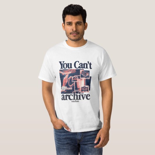 T-shirt You Can’t Archive Emotions (Devant entier)